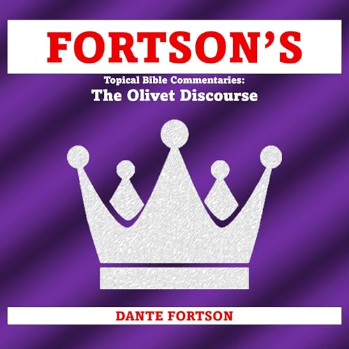 The Olivet Discourse by Dante Fortson