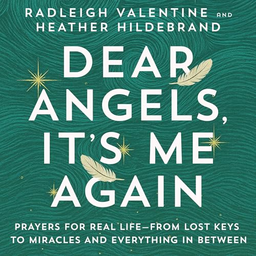 Dear Angels, It's Me Again by Radleigh Valentine