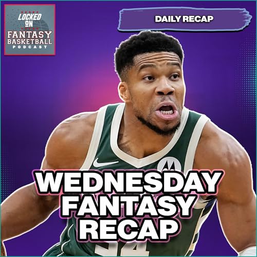 GIannis Goes Down | Fantasy Fallout + All Wednesday's Moves by Unknown