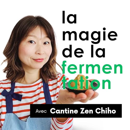 La magie de la fermentation by Chiho - Cantine Zen