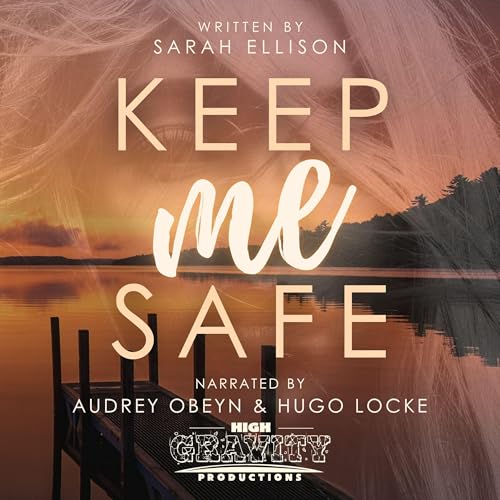 Keep Me Safe by Sarah Ellison