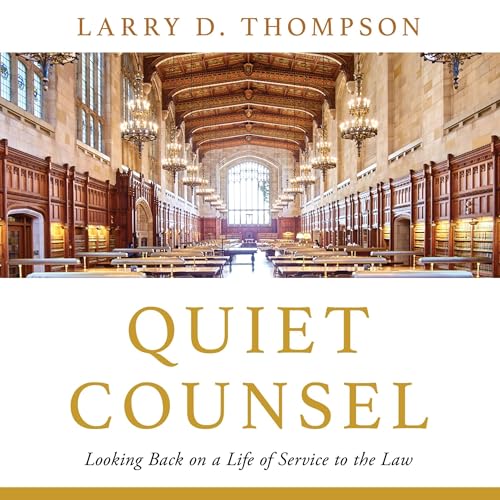 Quiet Counsel by Larry D. Thompson