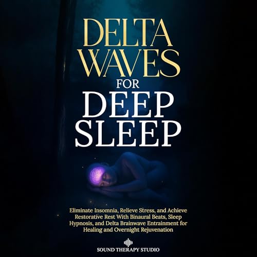 Delta Waves for Deep Sleep by Sound Therapy Studio