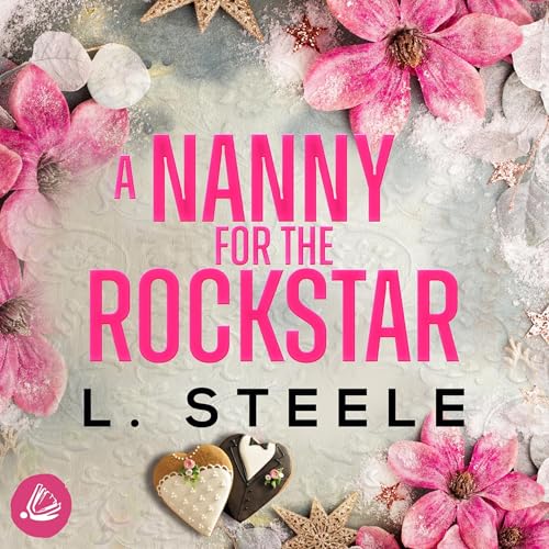 A Nanny for the Rockstar by L. Steele