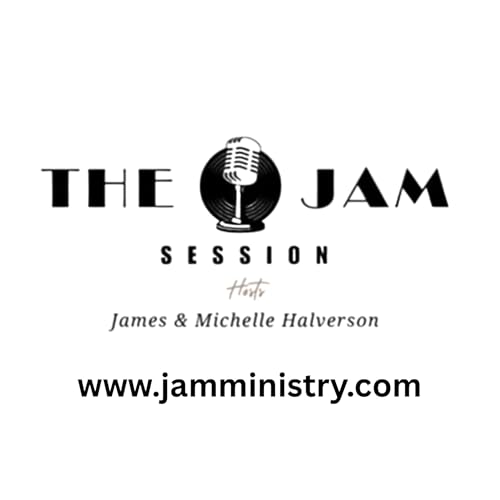 The J.A.M Session with James and Michelle Halverson