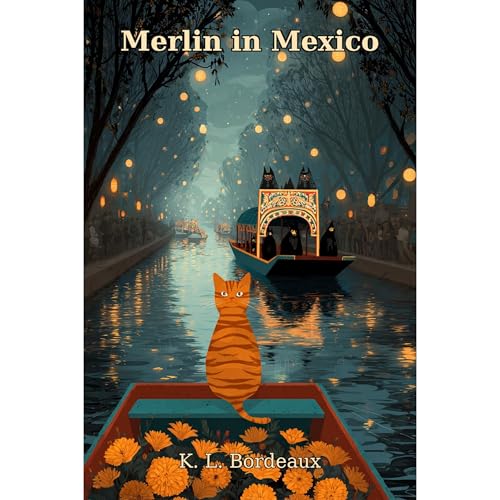 Merlin in Mexico by K. L. Bordeaux