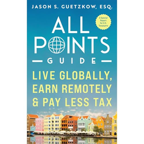 All Points Guide Live Globally, Earn Remotely & Pay Less Tax