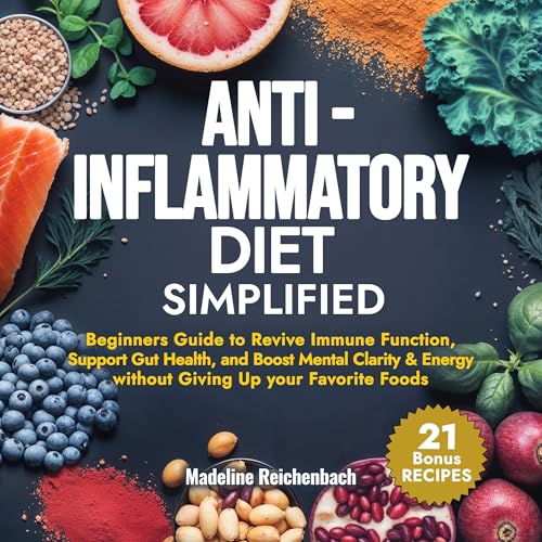 Anti-Inflammatory Diet Simplified by Madeline Reichenbach