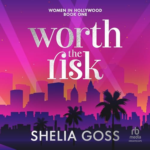Worth the Risk by Shelia Goss