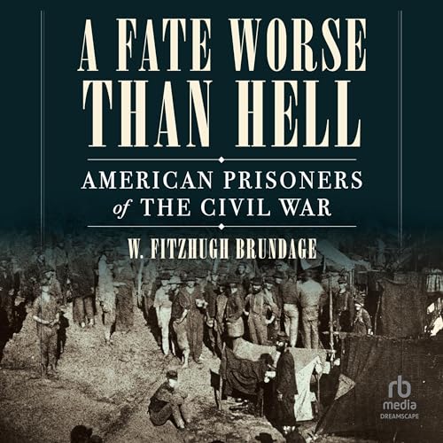 A Fate Worse than Hell by W. Fitzhugh Brundage