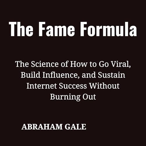 The Fame Formula by Abraham Gale