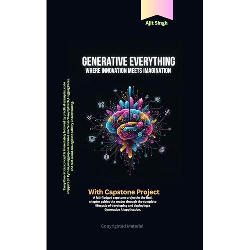 Generative Everything Where Innovation meets Imagination by Ajit Singh