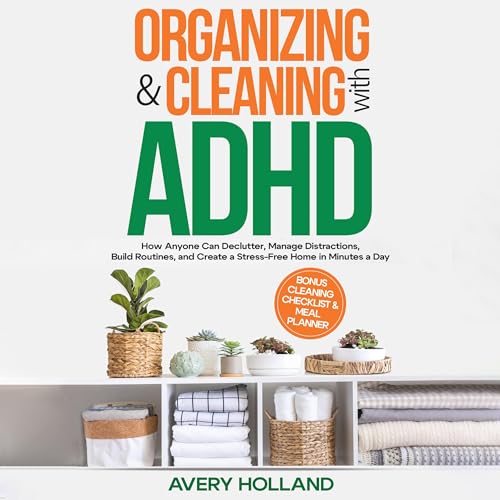 Organizing & Cleaning with ADHD