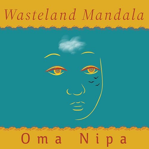 Wasteland Mandala by Oma Nipa