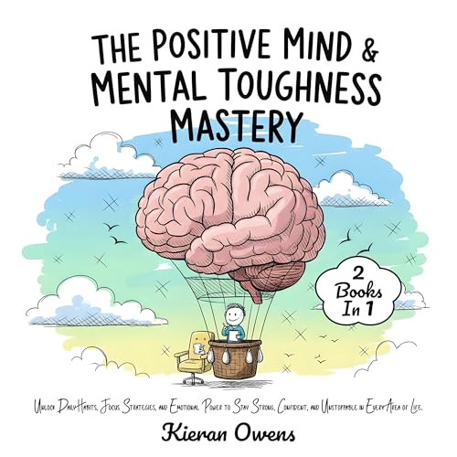 The Positive Mind & Mental Toughness Mastery