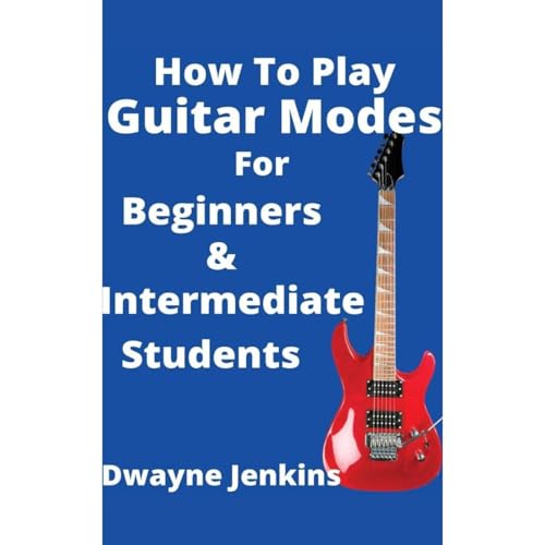 How To Play Guitar Modes by Dwayne Jenkins