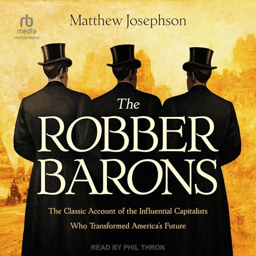 The Robber Barons by Matthew Josephson