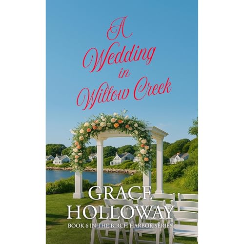 A Wedding in Willow Creek by Grace Holloway