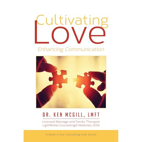 Cultivating Love by Dr Ken McGill