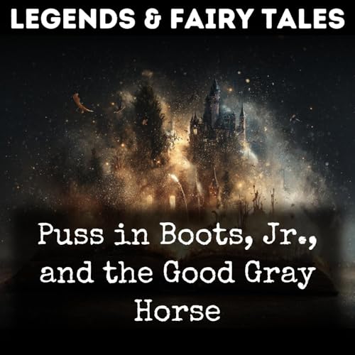 Puss in Boots, Jr., and the Good Gray Horse