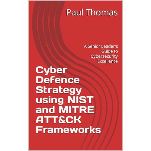 Cyber Defence Strategy using NIST and MITRE ATT&CK Frameworks