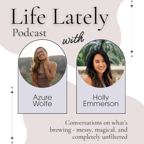 Life Lately by Holly Emmerson & Azure Wolfe