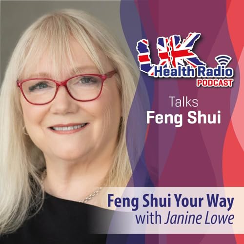 33: Feng Shui Your Way with Janine Lowe - Episode 33 by Unknown