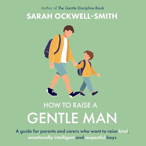 How to Raise a Gentle Man