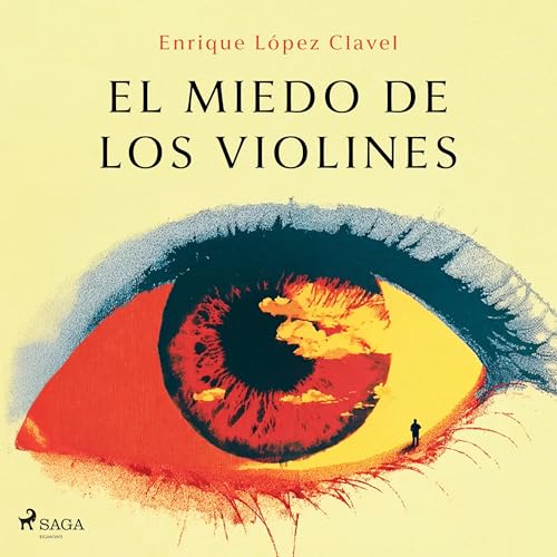 El miedo de los violines by Enrique López Clavel