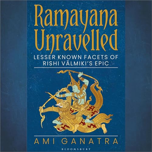 Ramayana Unravelled by Ami Ganatra