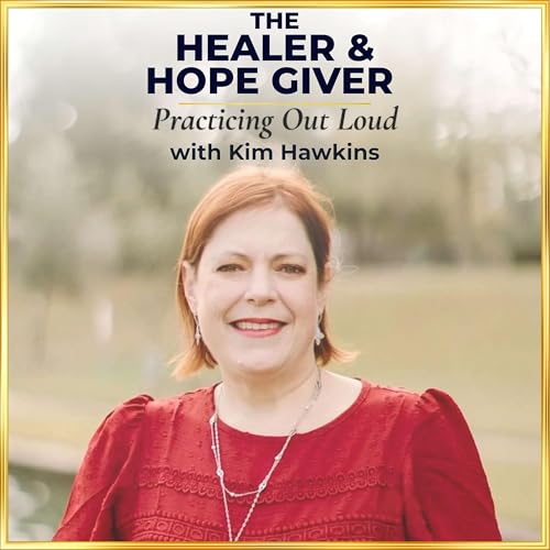 Healer & Hope Giver: A Christian Podcast on Healing, Faith & Identity