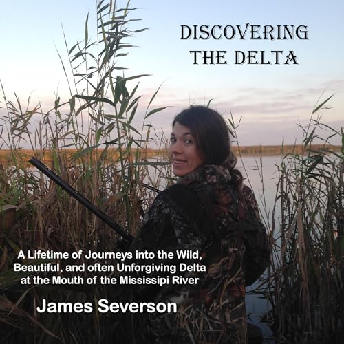Discovering the Delta by James Severson
