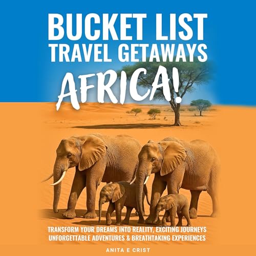 Bucket List Travel Getaways Africa!