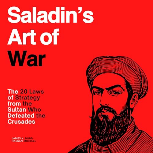 Saladin's Art of War by James K. Dodd