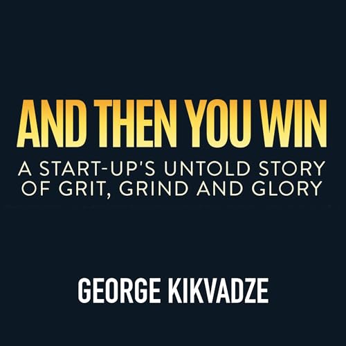 And Then You Win by George Kikvadze