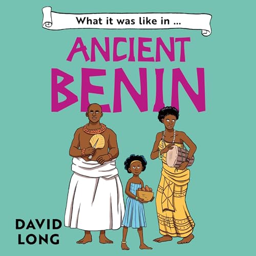 What it was like in Ancient Benin by David Long