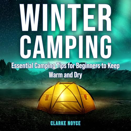 Winter Camping by Clarke Noyce