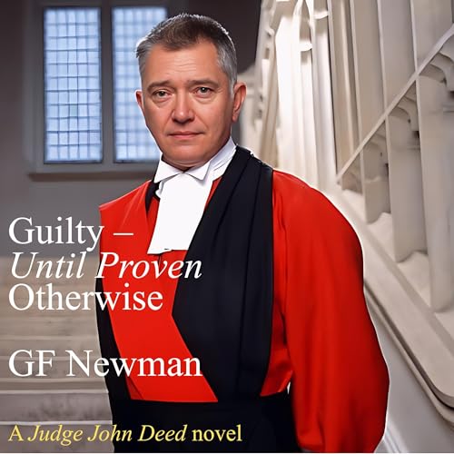 Guilty: Until Proven Otherwise by GF Newman