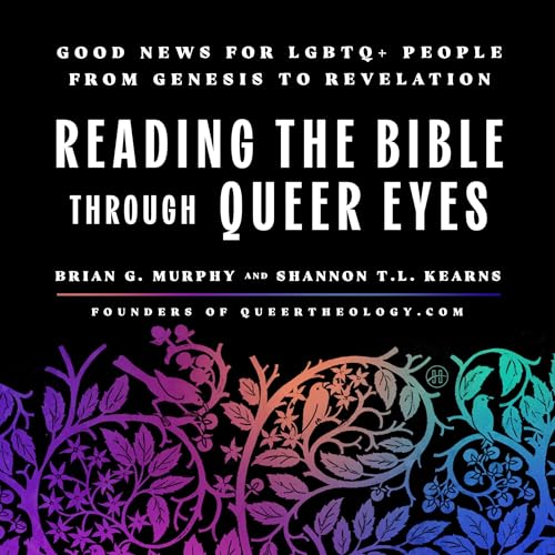 Reading the Bible Through Queer Eyes by Brian G. Murphy