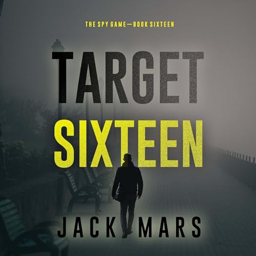 Target Sixteen by Jack Mars
