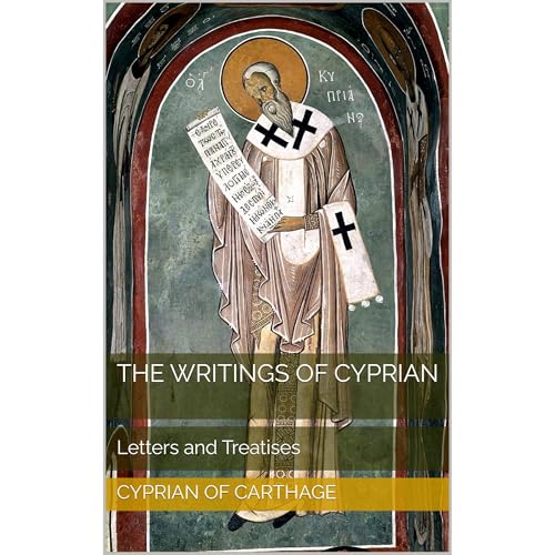 The Writings of Cyprian by Cyprian of Carthage