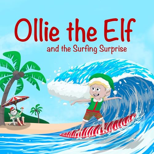 Ollie the Elf and the Surfing Surprise by Caitlin Accurso