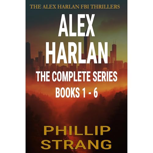 The Complete Alex Harlan FBI Thriller Series