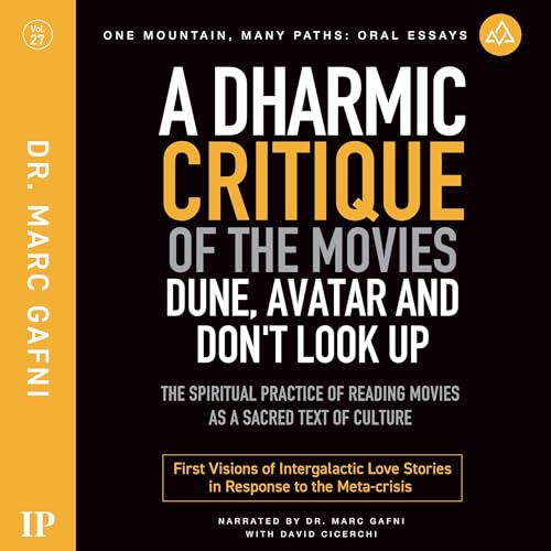 A Dharmic Critique of the Movies Dune, Avatar and Don't Look Up
