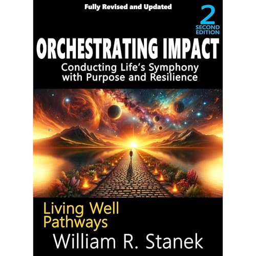 Orchestrating Impact: Conducting Life’s Symphony with Purpose and Resilience by Living Well Pathways