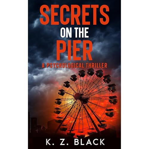 Secrets on the Pier by K. Z. Black