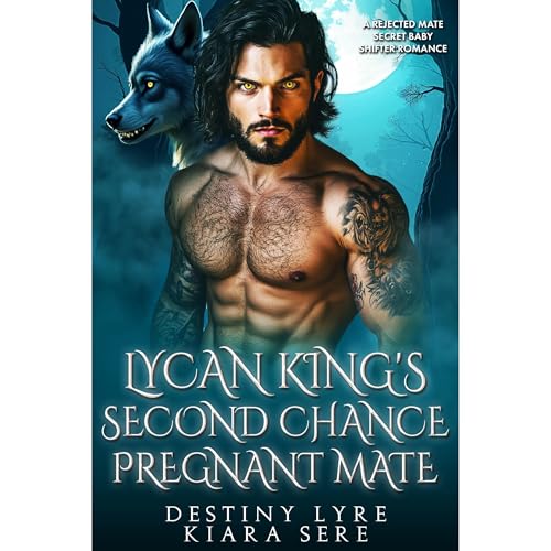 Lycan King’s Second Chance Pregnant Mate by Destiny Lyre