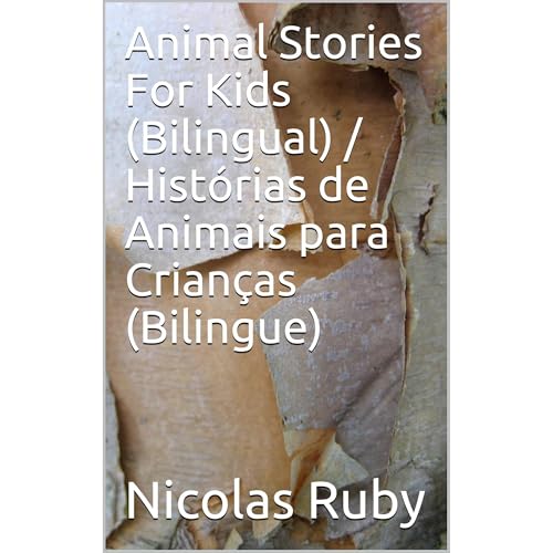 Animal Stories For Kids (Bilingual) / Histórias de Animais para Crianças (Bilingue) by Nicolas Ruby