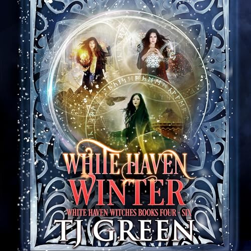 White Haven Witches, Books 4-6 by TJ Green