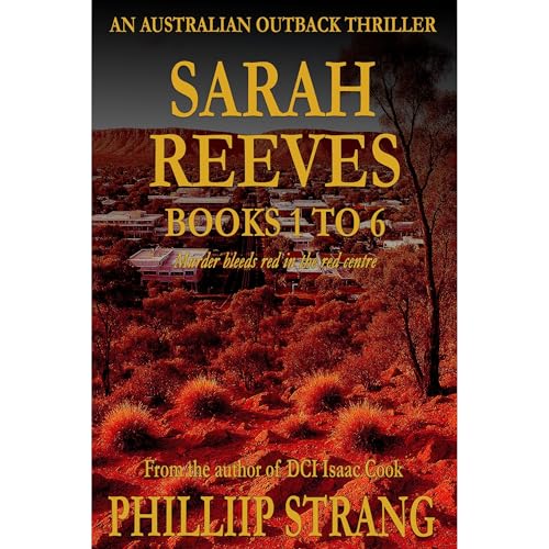 The Sarah Reeves Australian Outback Series: Books 1 to 6 by Phillip Strang
